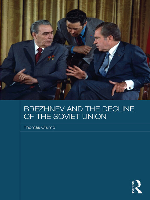 Title details for Brezhnev and the Decline of the Soviet Union by Thomas Crump - Wait list